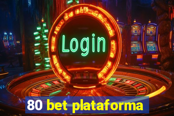 80 bet plataforma